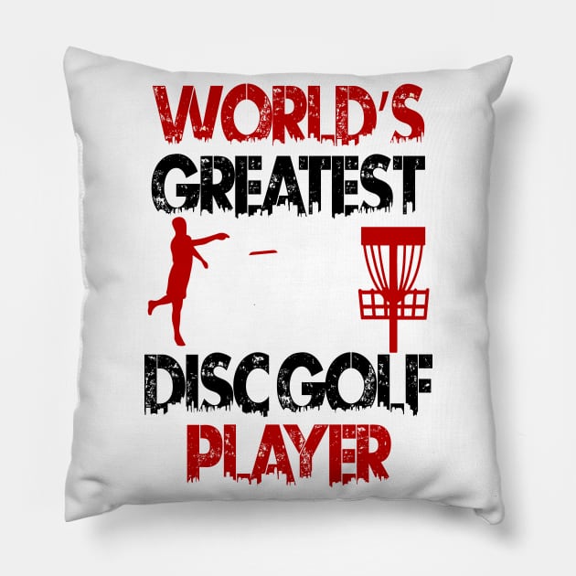 World's Greatest Disc Golf Player Frisbee Sport Design Pillow by MrPink017