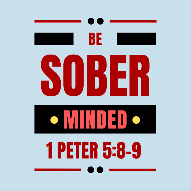 Be Sober Minded | Christian Typography by All Things Gospel