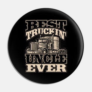 Best Truckin Uncle Ever Truck Driver Pin