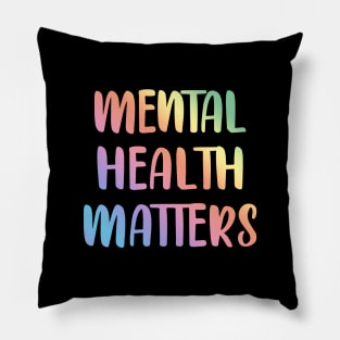 Mental health matters. Awareness. It's ok not to be ok. You can be depressed, sad. Better days are coming. Your feelings are valid. Rainbow design Pillow