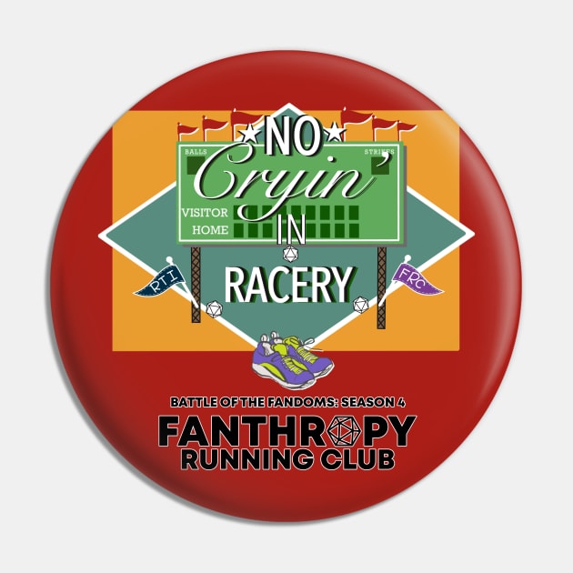 No Cryin' in Racery Pin by Fans of Fanthropy