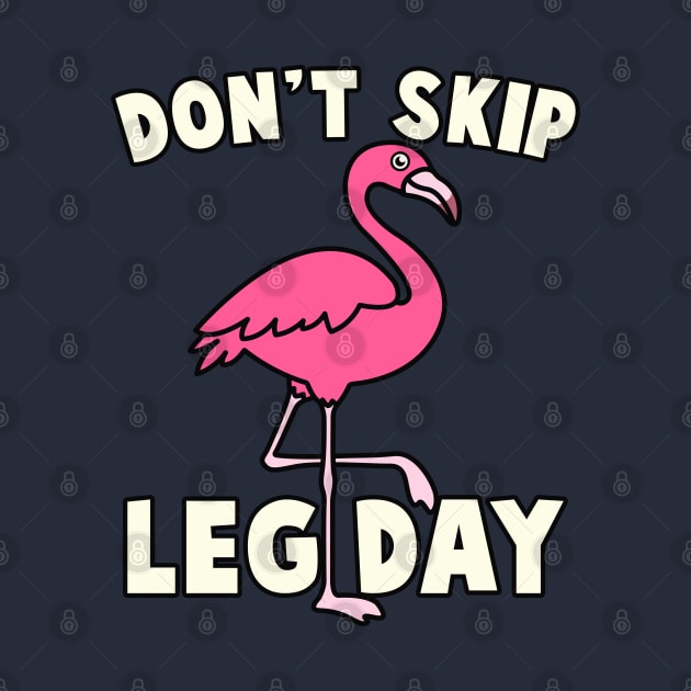 Don't Skip Leg Day Flamingo by TextTees