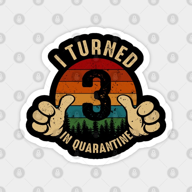 I Turned 3 In Quarantine Magnet by Marang