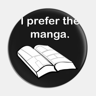 I prefer the manga Pin