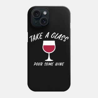 Take A Glass Pour Some Wine, Sommelier Phone Case