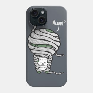 Are you my Mummy? Phone Case