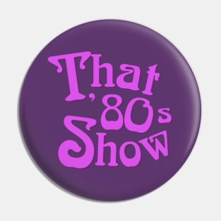 That 80s Show Tee Pin