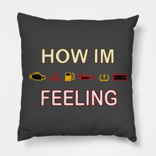 How I'm feeling (car warning lights) Pillow