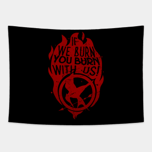 If we burn, you burn with us! Tapestry