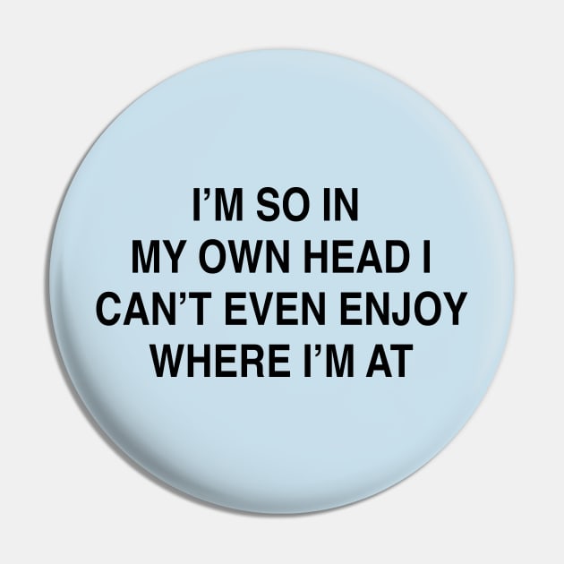 I’M SO IN  MY OWN Pin by TheCosmicTradingPost