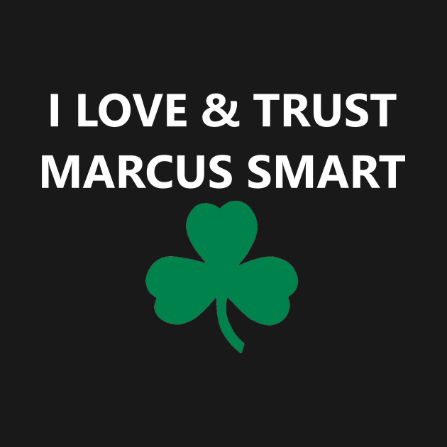 I love and trust marcus smart boston celtics nba by cdu