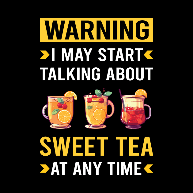 Warning Sweet Tea by Good Day