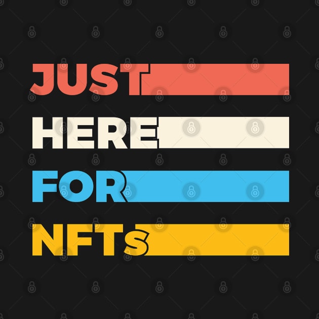 Just Here For NFTs Funny by totalcare