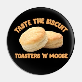 Taste The Biscuit // Biscuits Fan Art Pin