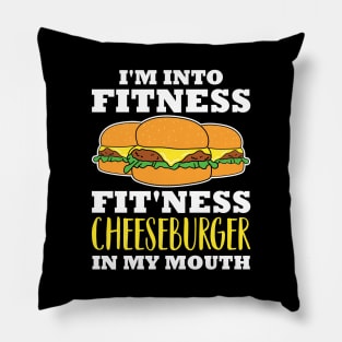 I'm Into Fitness Fit'ness Cheeseburger In My Mouth Pillow