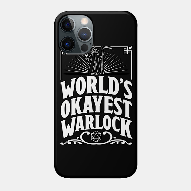 D&D Worlds Okayest Warlock - Dungeons And Dragons - Phone Case