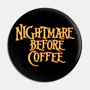 Nightmare Before Coffee Pin