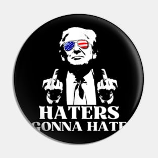 HATERS GONNA HATE Pin