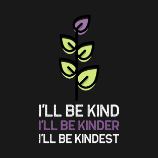 I'll Be Kind Mental Health Saying T-Shirt