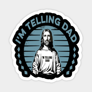 I'm Telling Dad Retro Vintage Religious Christian Jesus Magnet