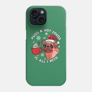 Pugs and Hot Cocoa is all I Need Funny Christmas Pug Lover Phone Case