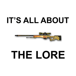 It's all about the lore T-Shirt