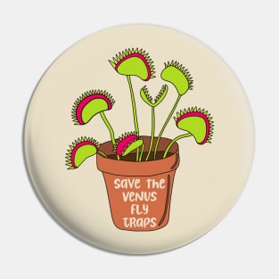 Save the Venus Fly Traps Pin