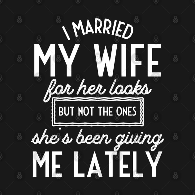 I Married My Wife for Her Looks... by Contentarama