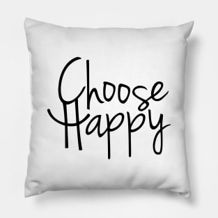 Choose Happy (black) Pillow