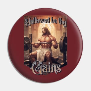 Hallowed be thy Gains Pin