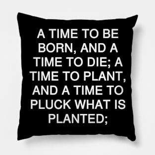 Ecclesiastes 3:2 (NKJV) Pillow