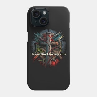 Jesus Died for my Sins V6 Phone Case