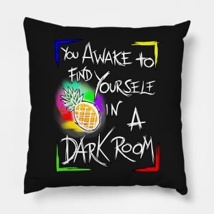 You Awake To Find Yourself In A Dark Room! V2 Pillow