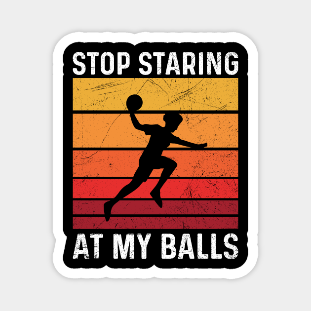 Stop staring at my balls Design for a Dodgeball Coach Dodgeball