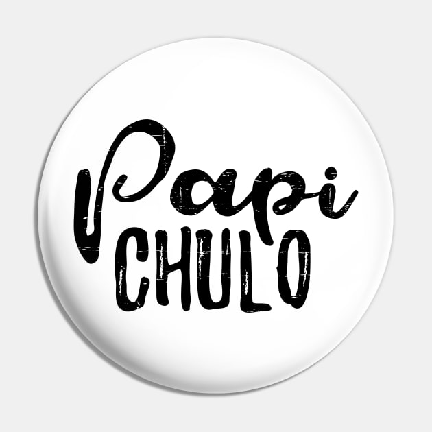 Papi Chulo Pin by verde