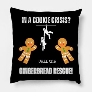 "In a cookie crisis? Call the Gingerbread Rescue!" Pillow
