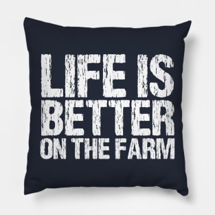 Funny Farmer GIfts, Life Is Better On The Farm Pillow