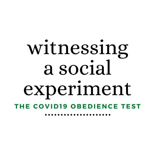 witnessing a social experiment the covid19 bedience test by Yasdey