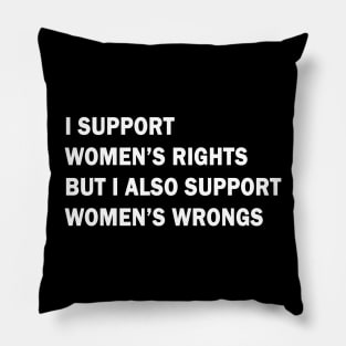 I support women’s rights Pillow