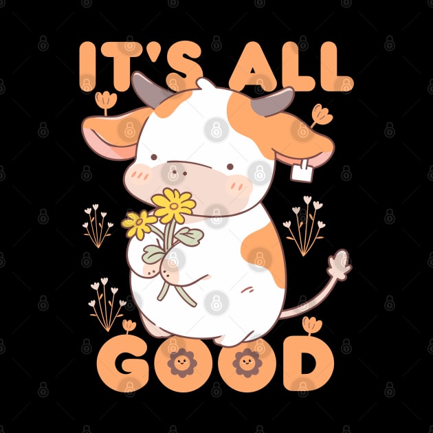 It's all Good Cute Cow kawaii by NomiCrafts