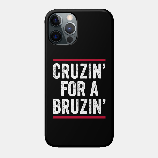 Ted Cruz - Cruzin for a Bruzin - Ted Cruz Cancun - Phone Case