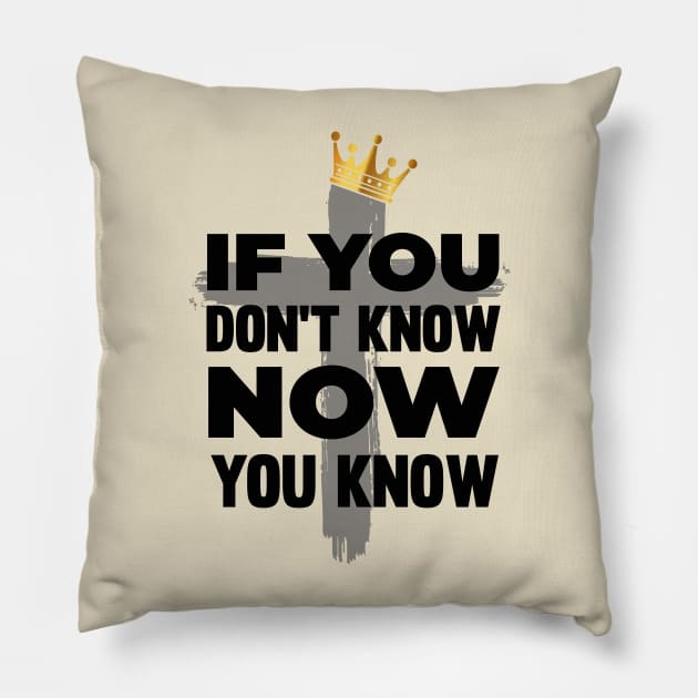 : If You Don't Know Now You Know - Hip Hop Praise T-Shirt Pillow by Madison Market