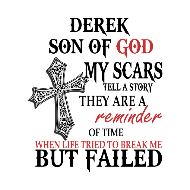 Derek Son Of God My Scars Tell A Story They Are A Reminder Shirt by Name&God