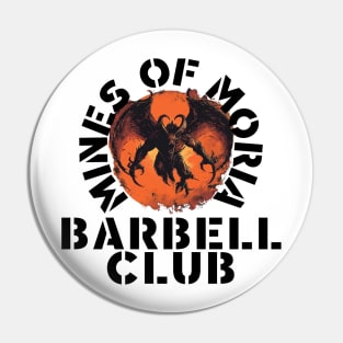 Mines of Moria Barbell Club Pin