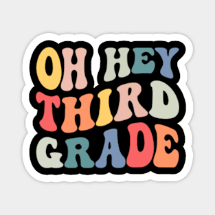Oh Hey Third Grade Groovy Funny Back To School Teacher Kids Magnet