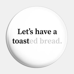 Toast Pin