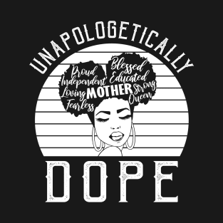 Unapologetically Dope - Afrocentric T-Shirt