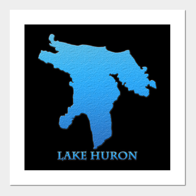 Lake Huron Great Lakes Outline Great Lakes Posters And Art Prints Teepublic Uk