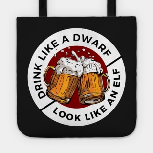 Drink Like a Dwarf - Look Like an Elf - Black - Fantasy Funny Beer Tote