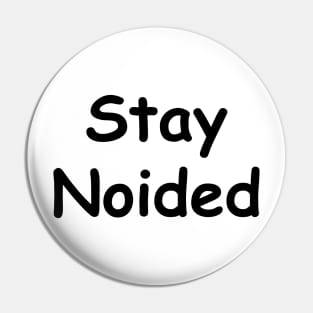 Stay Noided in the Worst Font (Black) Pin